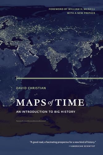 Maps of Time: An Introduction To Big History. Forew. by William H. McNeill (California World History Library, Band 2) von University of California Press